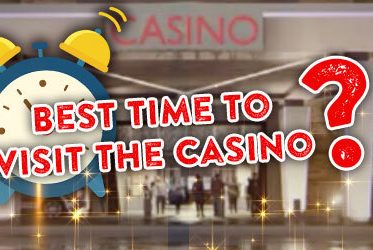 best time to go to the casino